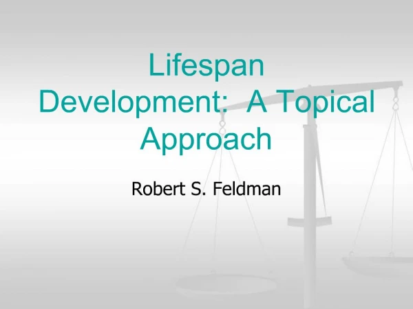 Lifespan Development: A Topical Approach