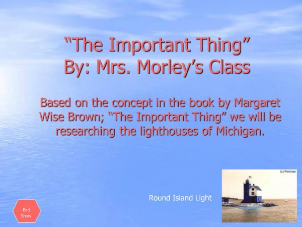 The Important Thing By: Mrs. Morley s Class