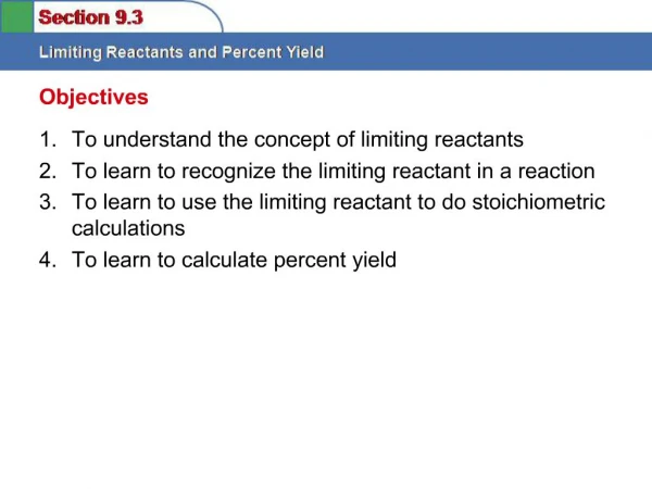 To understand the concept of limiting reactants To learn to recognize the limiting reactant in a reaction To learn to us