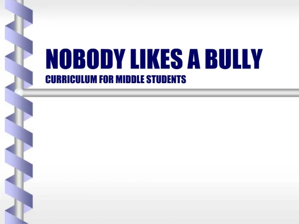 NOBODY LIKES A BULLY CURRICULUM FOR MIDDLE STUDENTS