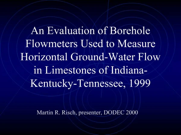 An Evaluation of Borehole Flowmeters Used to Measure Horizontal Ground-Water Flow in Limestones of Indiana-Kentucky-Tenn