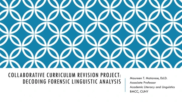 Collaborative Curriculum Revision Project: Decoding Forensic Linguistic Analysis