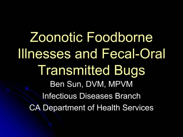 Zoonotic Foodborne Illnesses and Fecal-Oral Transmitted Bugs