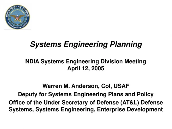 Systems Engineering Planning NDIA Systems Engineering Division Meeting April 12, 2005