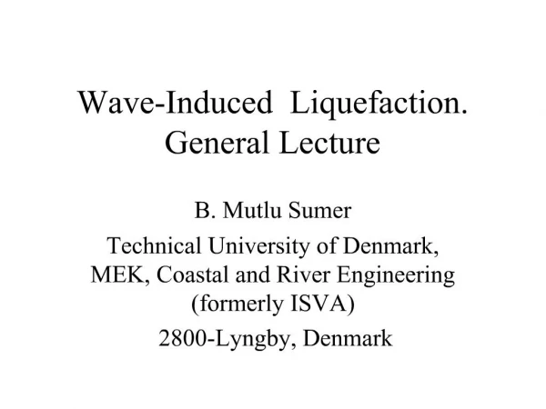 Wave-Induced Liquefaction. General Lecture