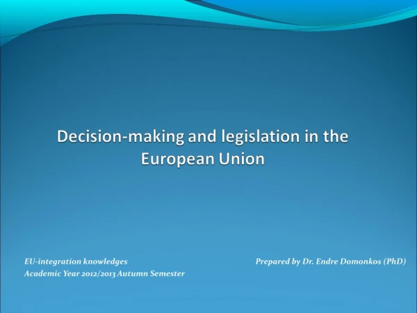 EU-integration knowledges	 Prepared by Dr. Endre Domonko s (PhD)