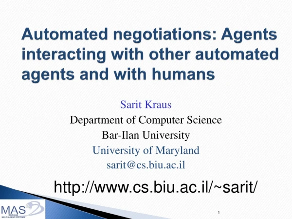 Automated negotiations: Agents interacting with other automated agents and with humans