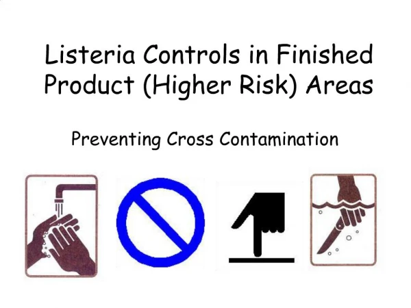 Listeria Controls in Finished Product Higher Risk Areas