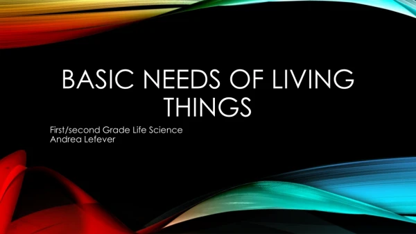 Basic needs of living things