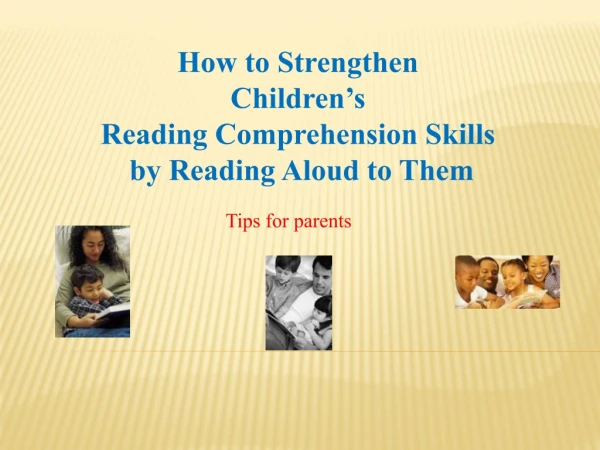 How to Strengthen Children’s Reading Comprehension Skills by Reading Aloud to Them