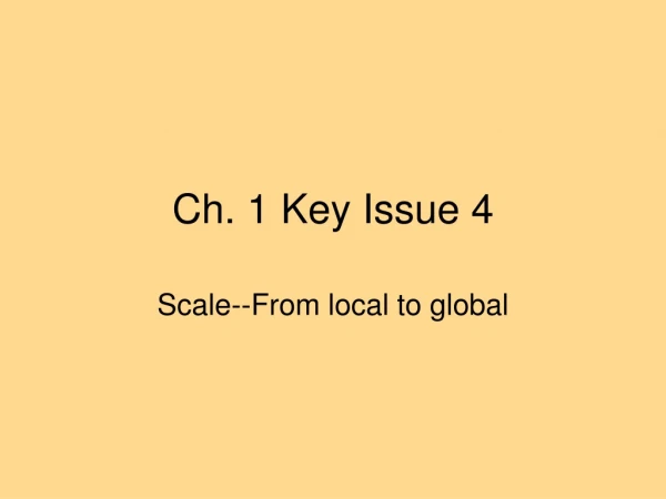 Ch. 1 Key Issue 4