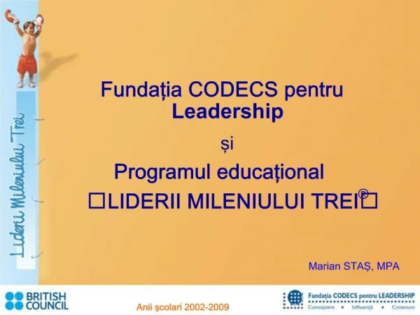 Fundatia CODECS pentru Leadership si Programul educational LIDERII MILENIULUI TREI