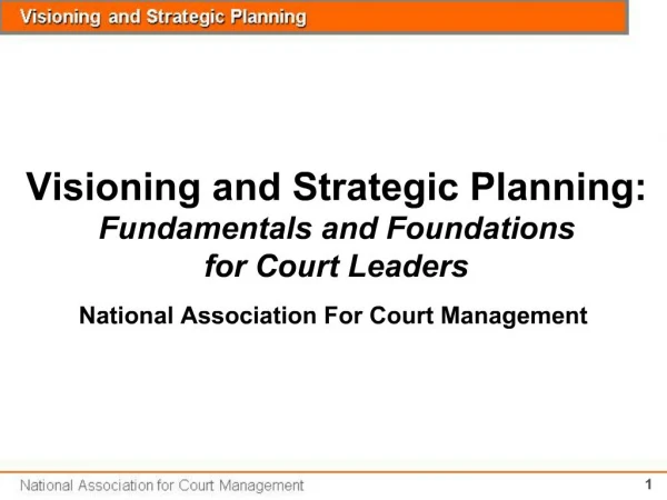 Visioning and Strategic Planning: Fundamentals and Foundations for Court Leaders
