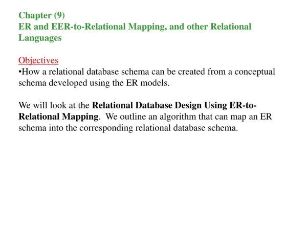 Chapter (9) ER and EER-to-Relational Mapping, and other Relational Languages Objectives