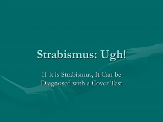 Strabismus: Ugh! - slide 1