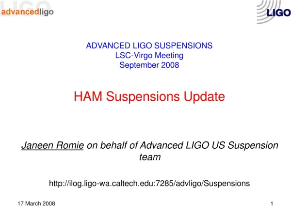 ADVANCED LIGO SUSPENSIONS LSC-Virgo Meeting September 2008 HAM Suspensions Update