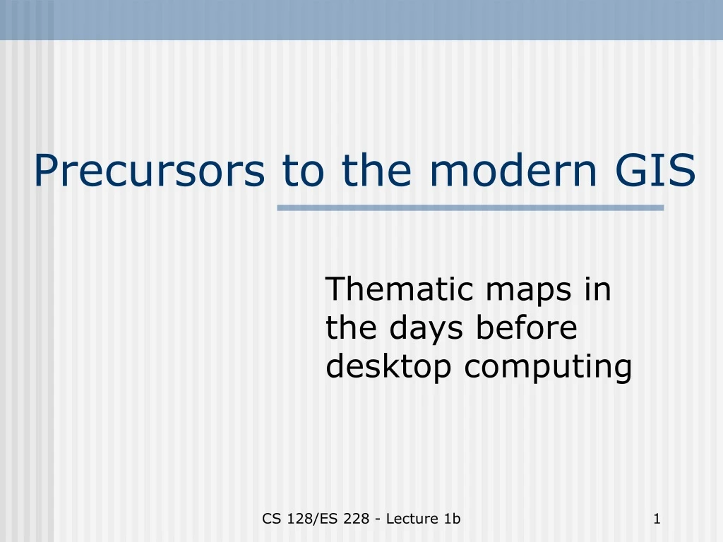 precursors to the modern gis