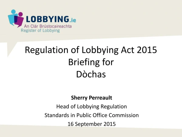 Regulation of Lobbying Act 2015 Briefing for Dòchas
