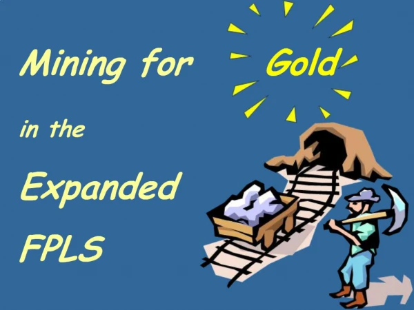 Mining for Gold in the Expanded FPLS