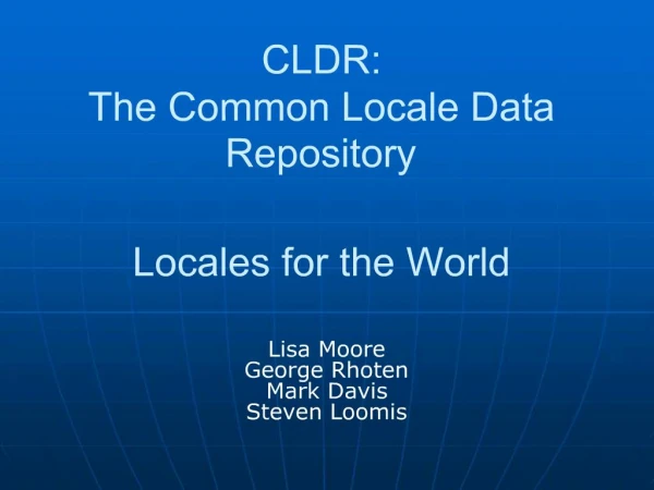 CLDR: The Common Locale Data Repository Locales for the World