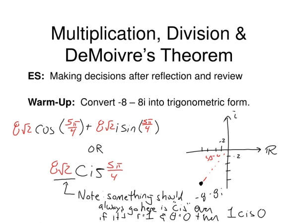 Multiplication, Division &amp; DeMoivre’s Theorem