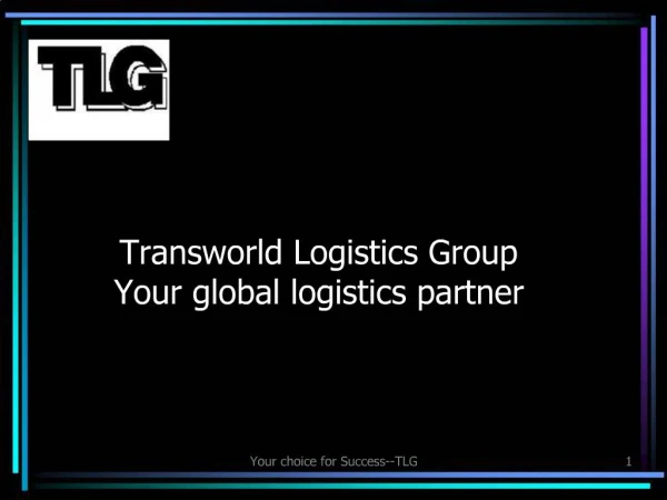 Transworld Logistics Group Your global logistics partner