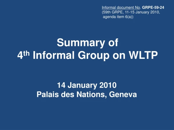 Summary of 4 th Informal Group on WLTP