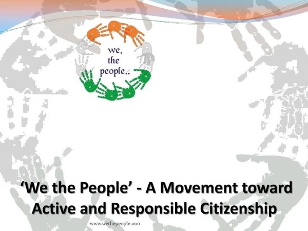‘We the People’ - A Movement toward Active and Responsible Citizenship