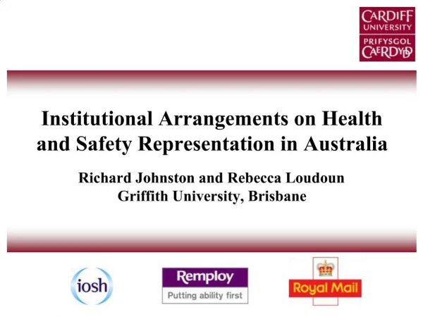 Institutional Arrangements on Health and Safety Representation in Australia Richard Johnston and Rebecca Loudoun Griffi