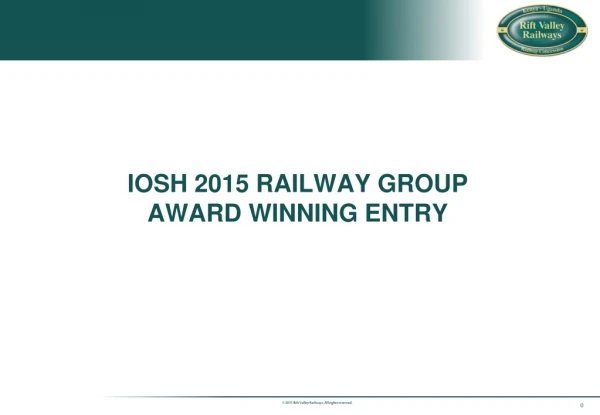 IOSH 2015 RAILWAY GROUP AWARD WINNING ENTRY