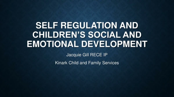 Self Regulation and Children’s Social and Emotional Development