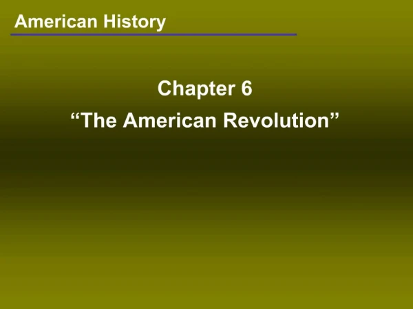 Chapter 6 The American Revolution