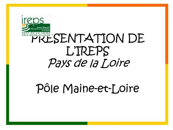 PRESENTATION DE L IREPS Pays de la Loire P le Maine-et-Loire