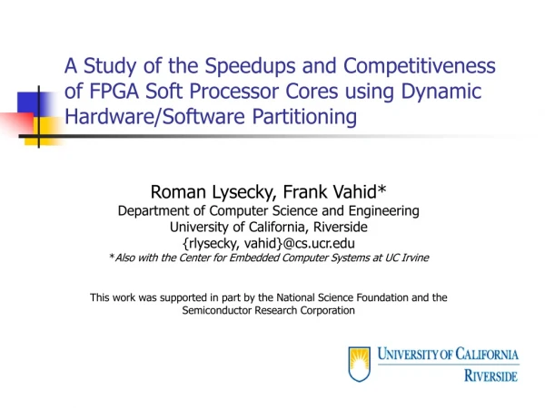 Roman Lysecky, Frank Vahid* Department of Computer Science and Engineering