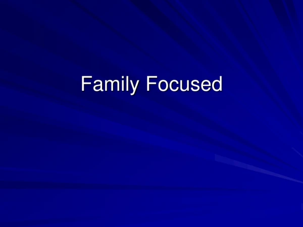 Family Focused
