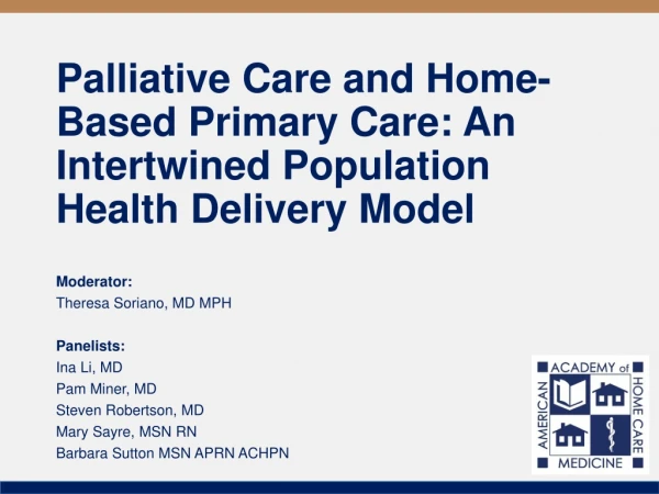 Palliative Care and Home-Based Primary Care: An Intertwined Population Health Delivery Model