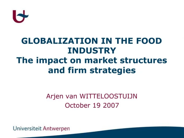 GLOBALIZATION IN THE FOOD INDUSTRY The impact on market structures and firm strategies