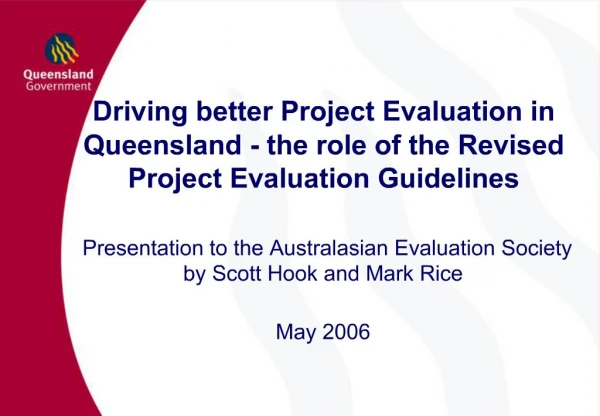 Driving better Project Evaluation in Queensland - the role of the Revised Project Evaluation Guidelines Presentation