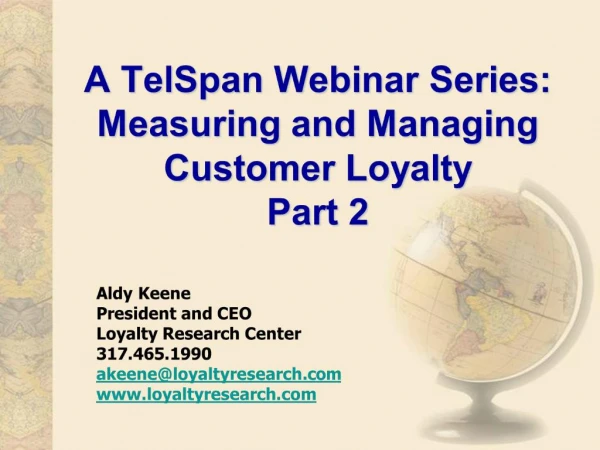 A TelSpan Webinar Series: Measuring and Managing Customer Loyalty Part 2