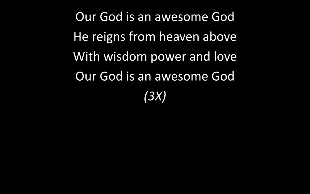 our god is an awesome god he reigns from heaven