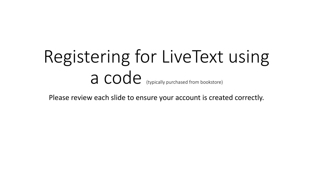 registering for livetext using a code typically purchased from bookstore