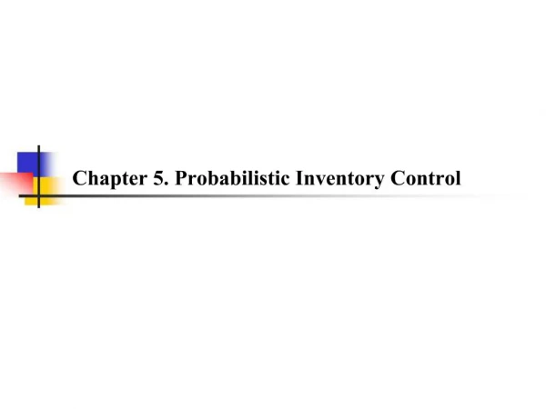 Chapter 5. Probabilistic Inventory Control