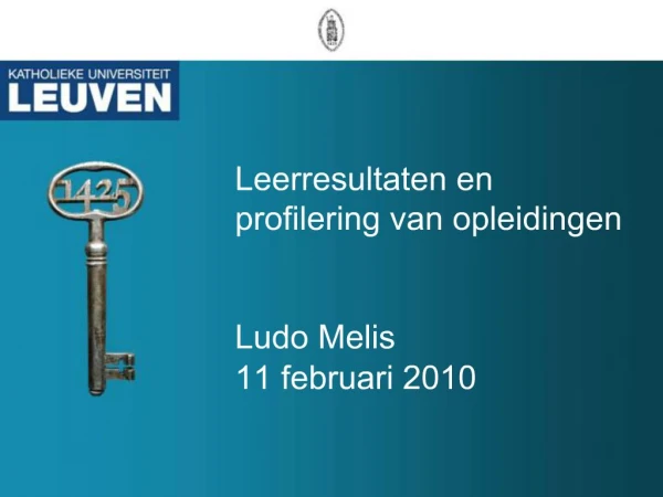 Leerresultaten en profilering van opleidingen Ludo Melis 11 februari 2010