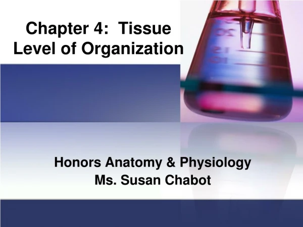 Chapter 4: Tissue Level of Organization