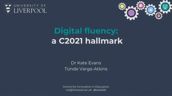 Digital fluency: a C2021 hallmark