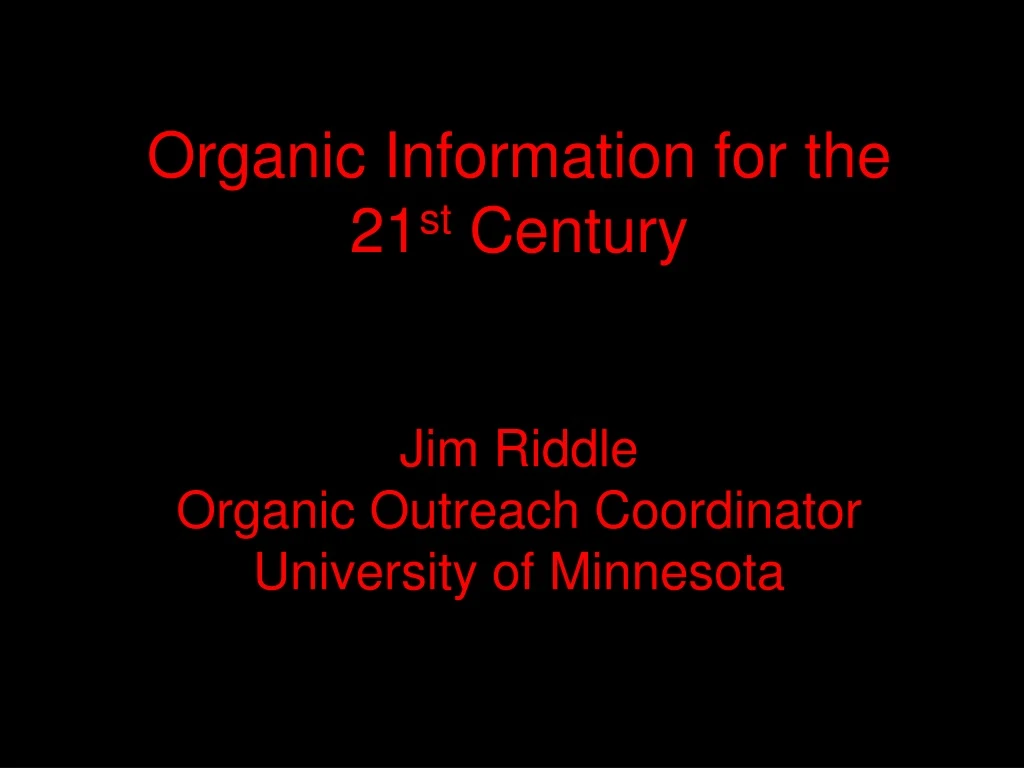 organic information for the 21 st century