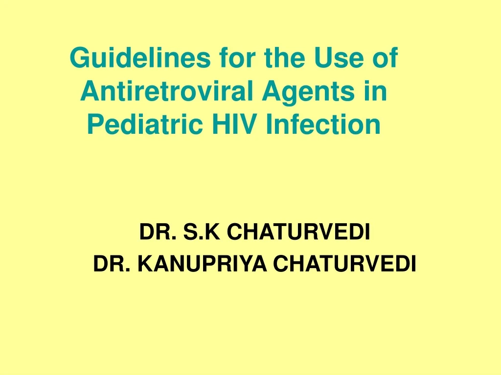 guidelines for the use of antiretroviral agents in pediatric hiv infection