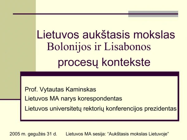 Lietuvos auk tasis mokslas Bolonijos ir Lisabonos procesu kontekste