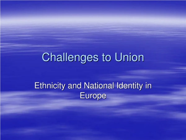 Challenges to Union