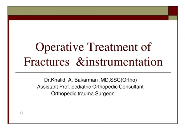 Operative Treatment of Fractures &amp;instrumentation